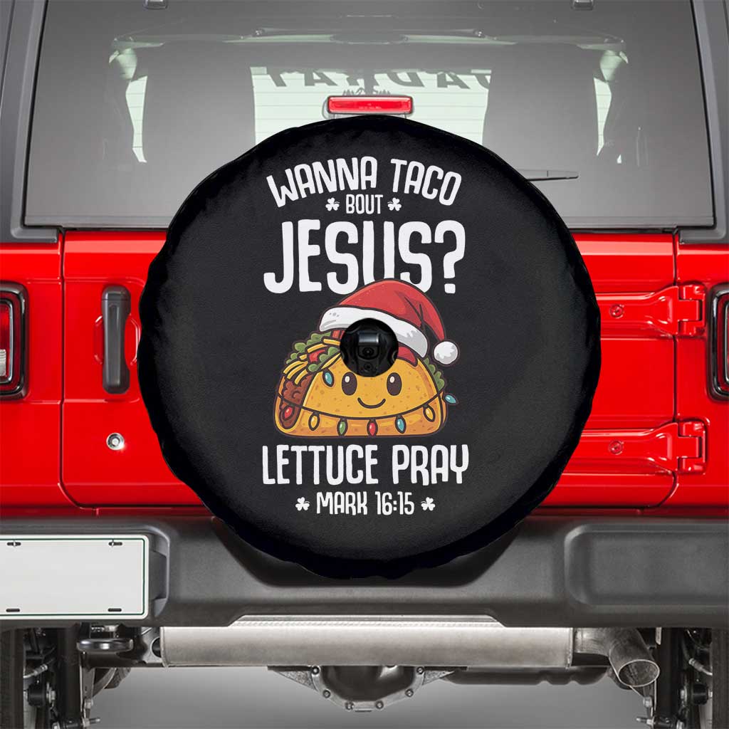 Funny Taco Christmas Spare Tire Cover Wanna Taco Bout Jesus Lettuce Pray Mark 16:15 TS14 Black Print Your Wear