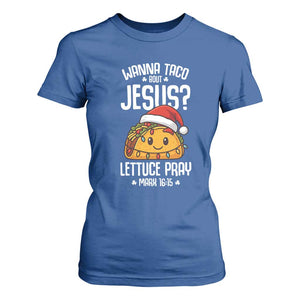 Funny Taco Christmas T Shirt For Women Wanna Taco Bout Jesus Lettuce Pray Mark 16:15 TS14 Royal Blue Print Your Wear