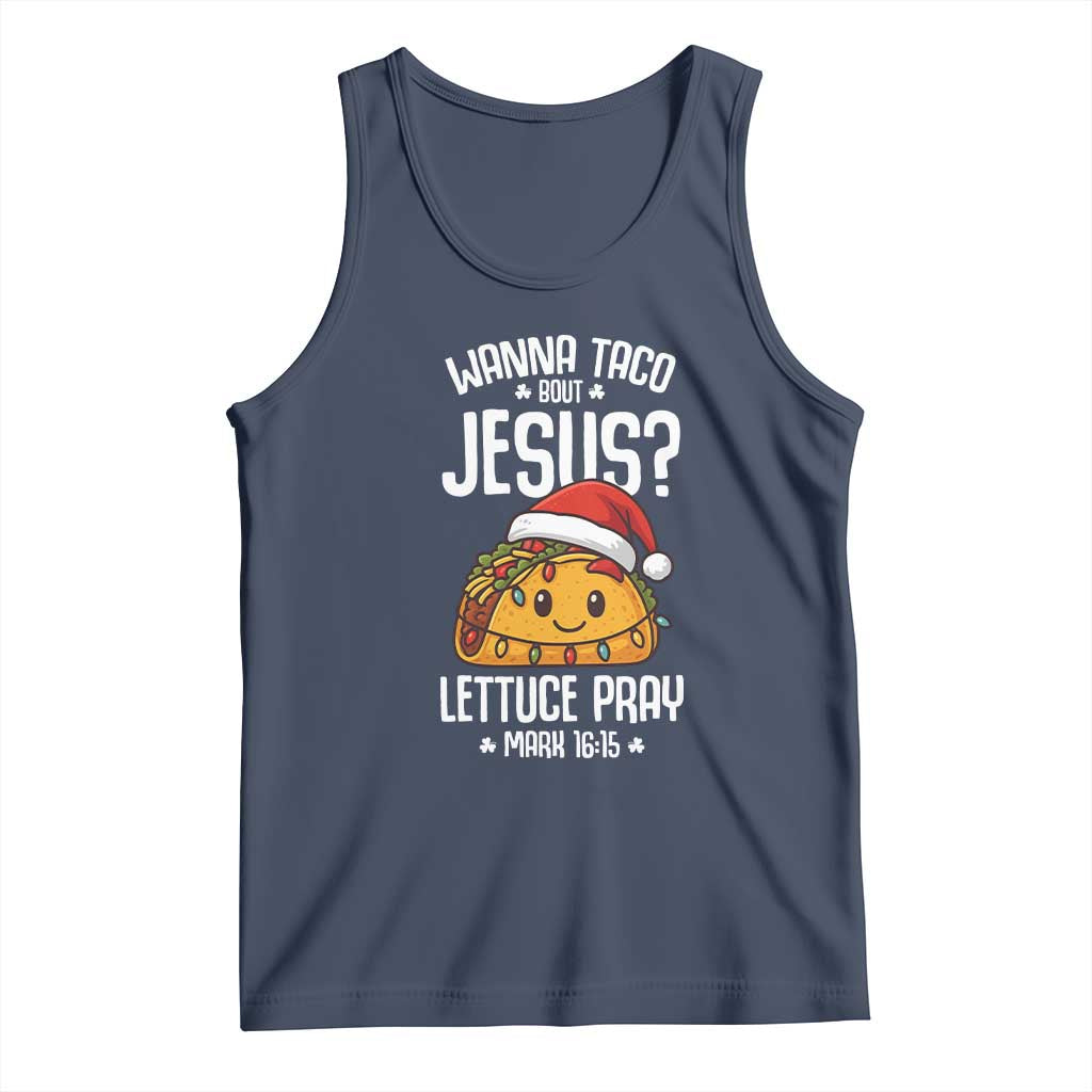 Funny Taco Christmas Tank Top Wanna Taco Bout Jesus Lettuce Pray Mark 16:15 TS14 Navy Print Your Wear