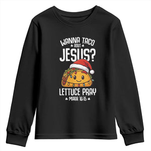 Funny Taco Christmas Youth Sweatshirt Wanna Taco Bout Jesus Lettuce Pray Mark 16:15 TS14 Black Print Your Wear