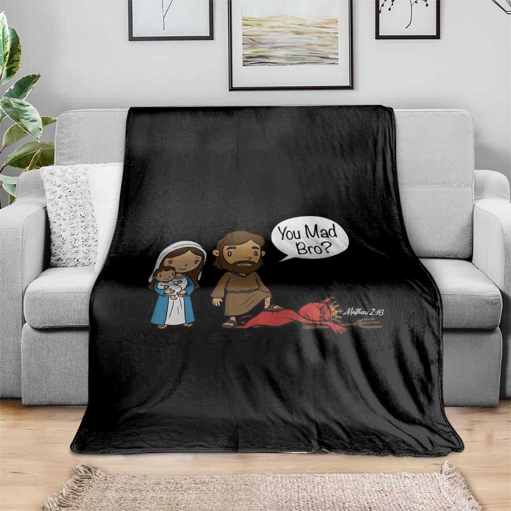 Funny Christian Throw Blanket You Mad Bro Matthew 2:16 TS14 Print Your Wear