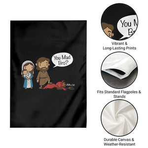 Funny Christian Garden Flag You Mad Bro Matthew 2:16 TS14 Print Your Wear