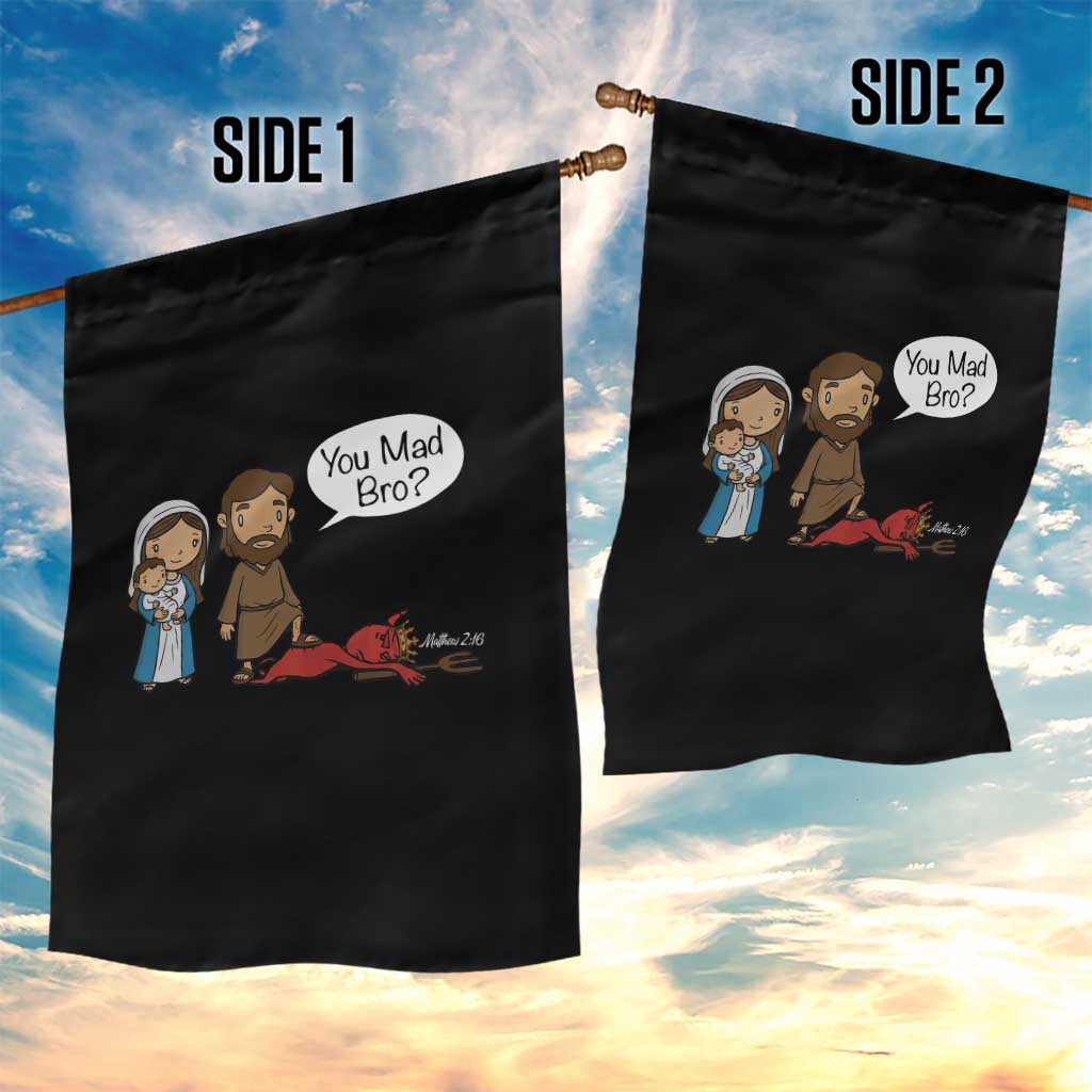 Funny Christian Garden Flag You Mad Bro Matthew 2:16 TS14 Print Your Wear