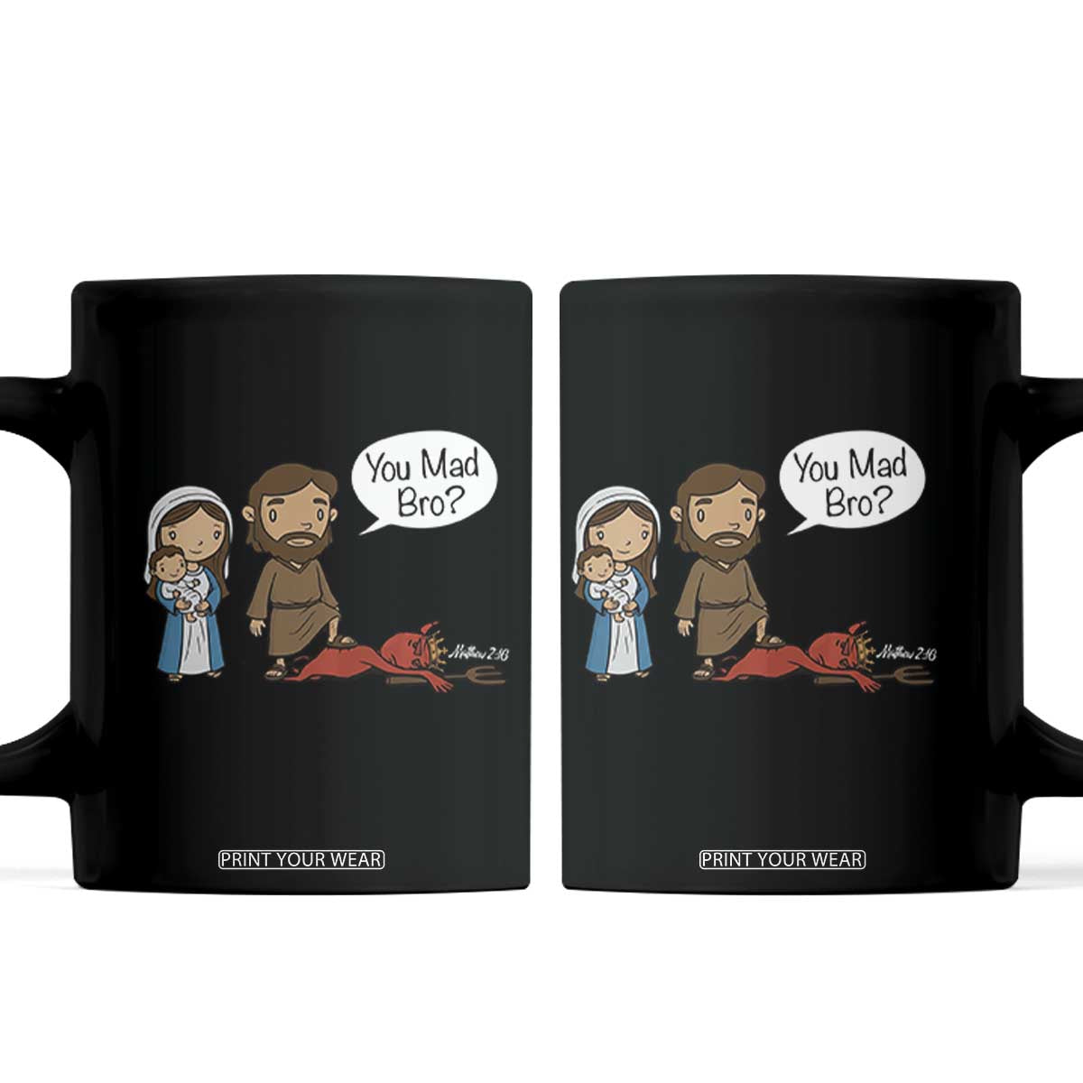 Funny Christian Coffee Mug You Mad Bro Matthew 2:16 TS14 Black Print Your Wear