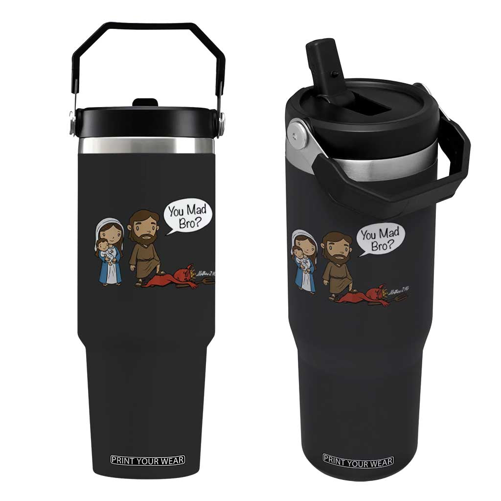 Funny Christian Flip Straw Tumbler You Mad Bro Matthew 2:16 TS14 One Size: 30 oz Black Print Your Wear
