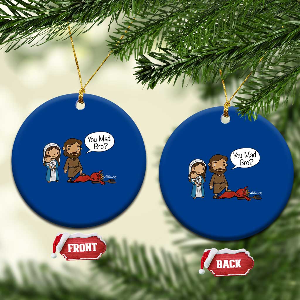 Funny Christian Ceramic Ornament You Mad Bro Matthew 2:16 TS14 1pc Blue Print Your Wear