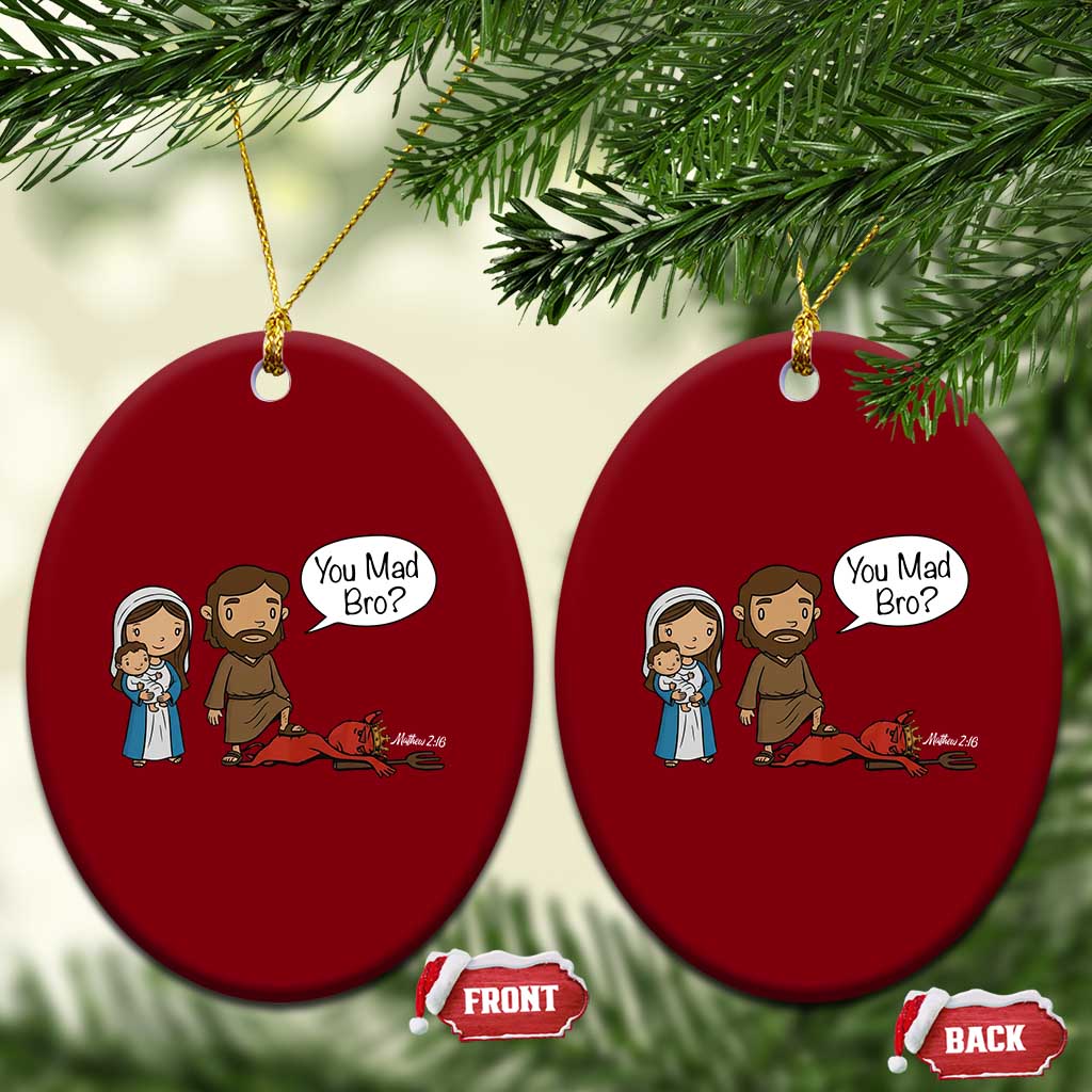 Funny Christian Ceramic Ornament You Mad Bro Matthew 2:16 TS14 Print Your Wear