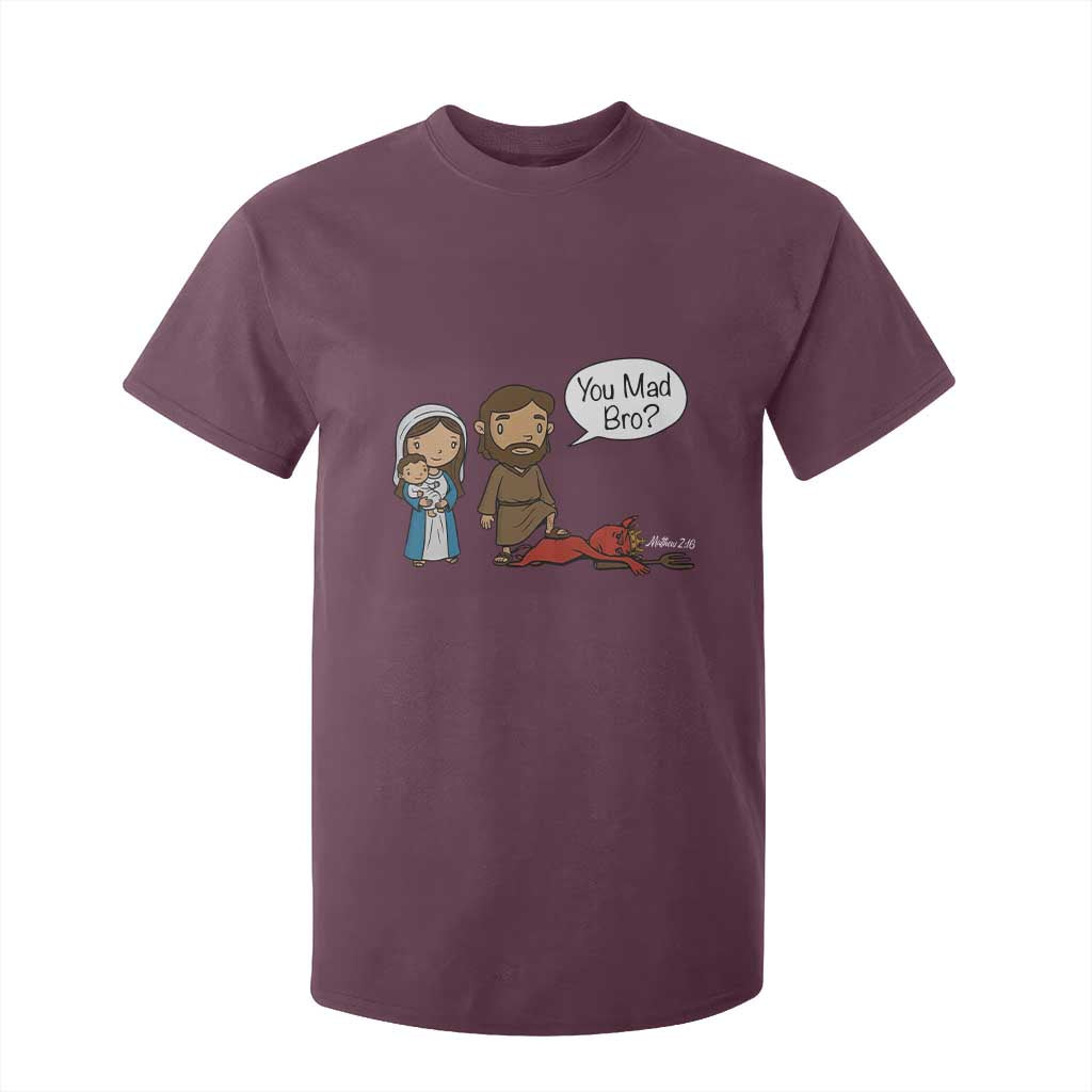 Funny Christian T Shirt For Kid You Mad Bro Matthew 2:16 TS14 Maroon Print Your Wear