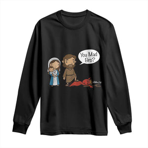 Funny Christian Long Sleeve Shirt You Mad Bro Matthew 2:16 TS14 Black Print Your Wear