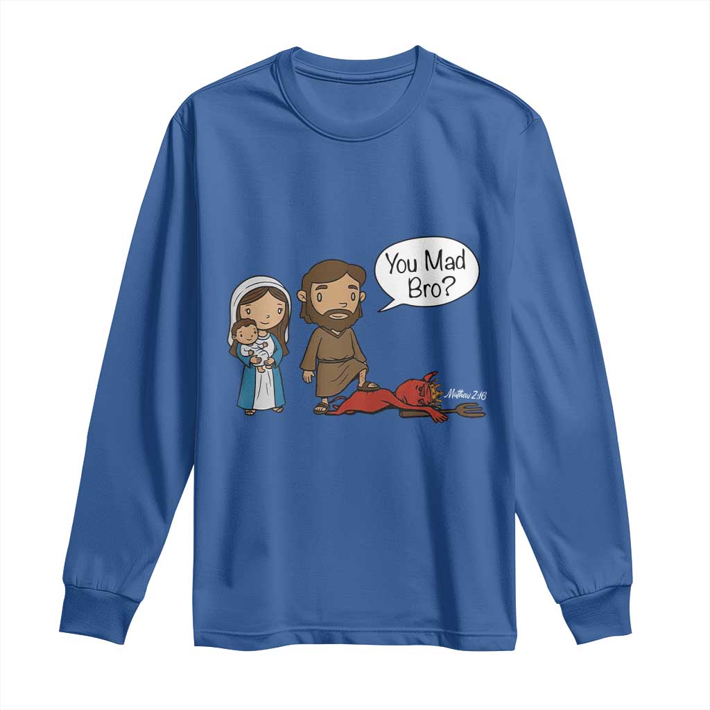 Funny Christian Long Sleeve Shirt You Mad Bro Matthew 2:16 TS14 Royal Blue Print Your Wear
