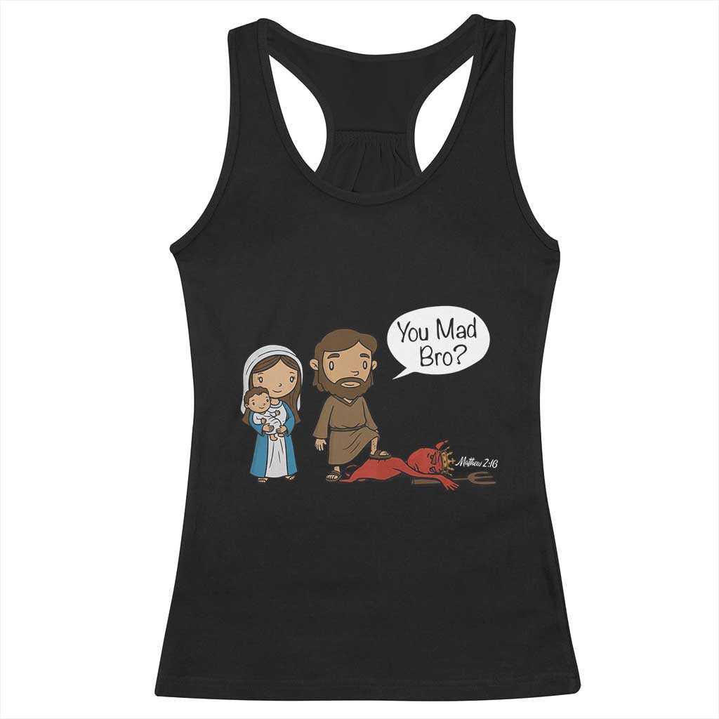 Funny Christian Racerback Tank Top You Mad Bro Matthew 2:16 TS14 Black Print Your Wear
