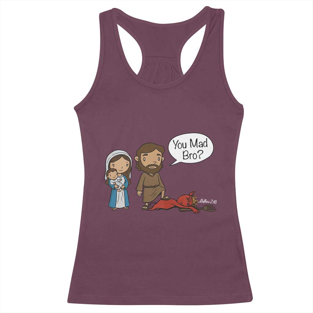 Funny Christian Racerback Tank Top You Mad Bro Matthew 2:16 TS14 Maroon Print Your Wear