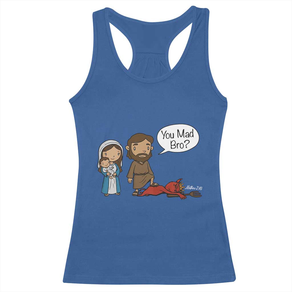 Funny Christian Racerback Tank Top You Mad Bro Matthew 2:16 TS14 Royal Blue Print Your Wear