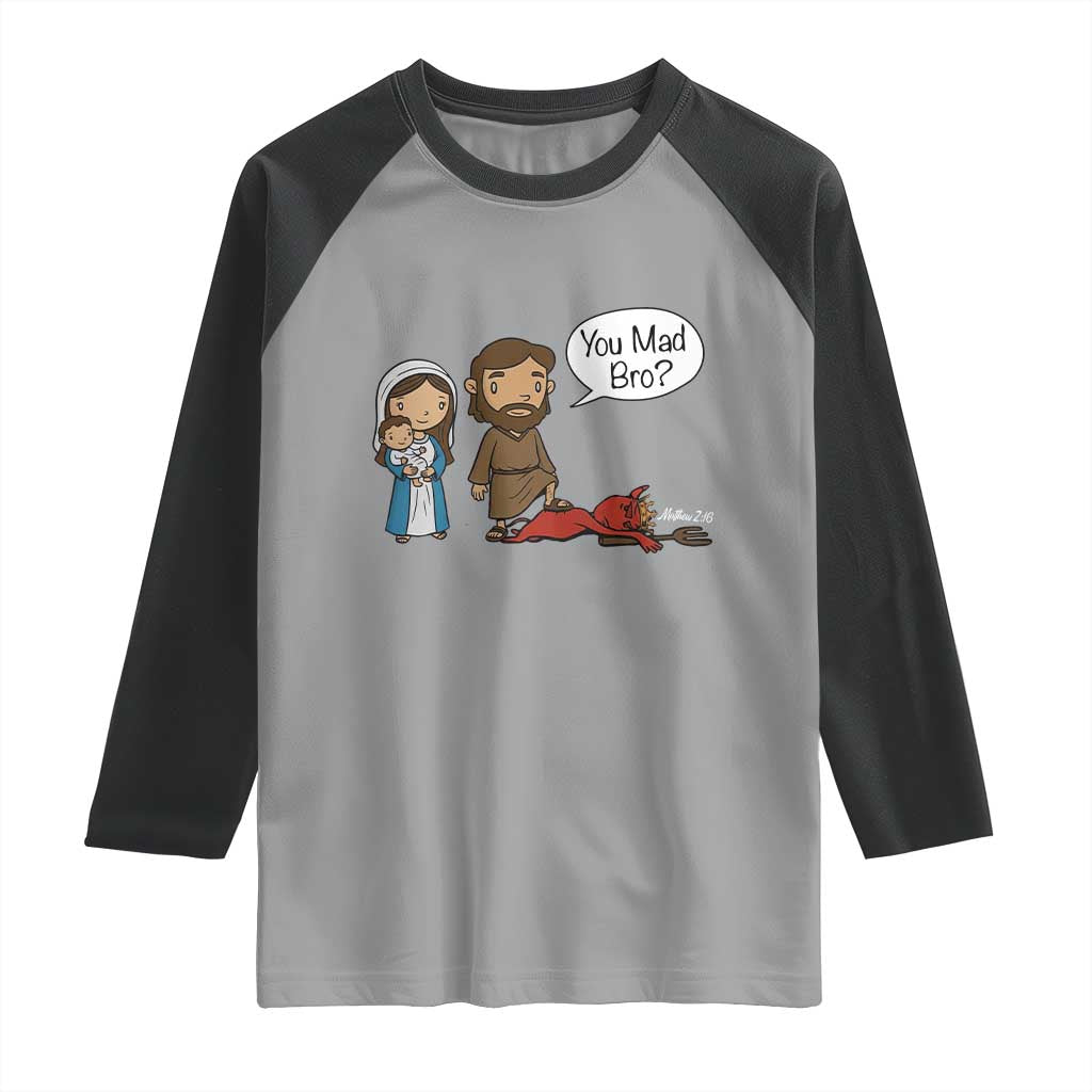 Funny Christian Raglan Shirt You Mad Bro Matthew 2:16 TS14 Sport Gray Black Print Your Wear