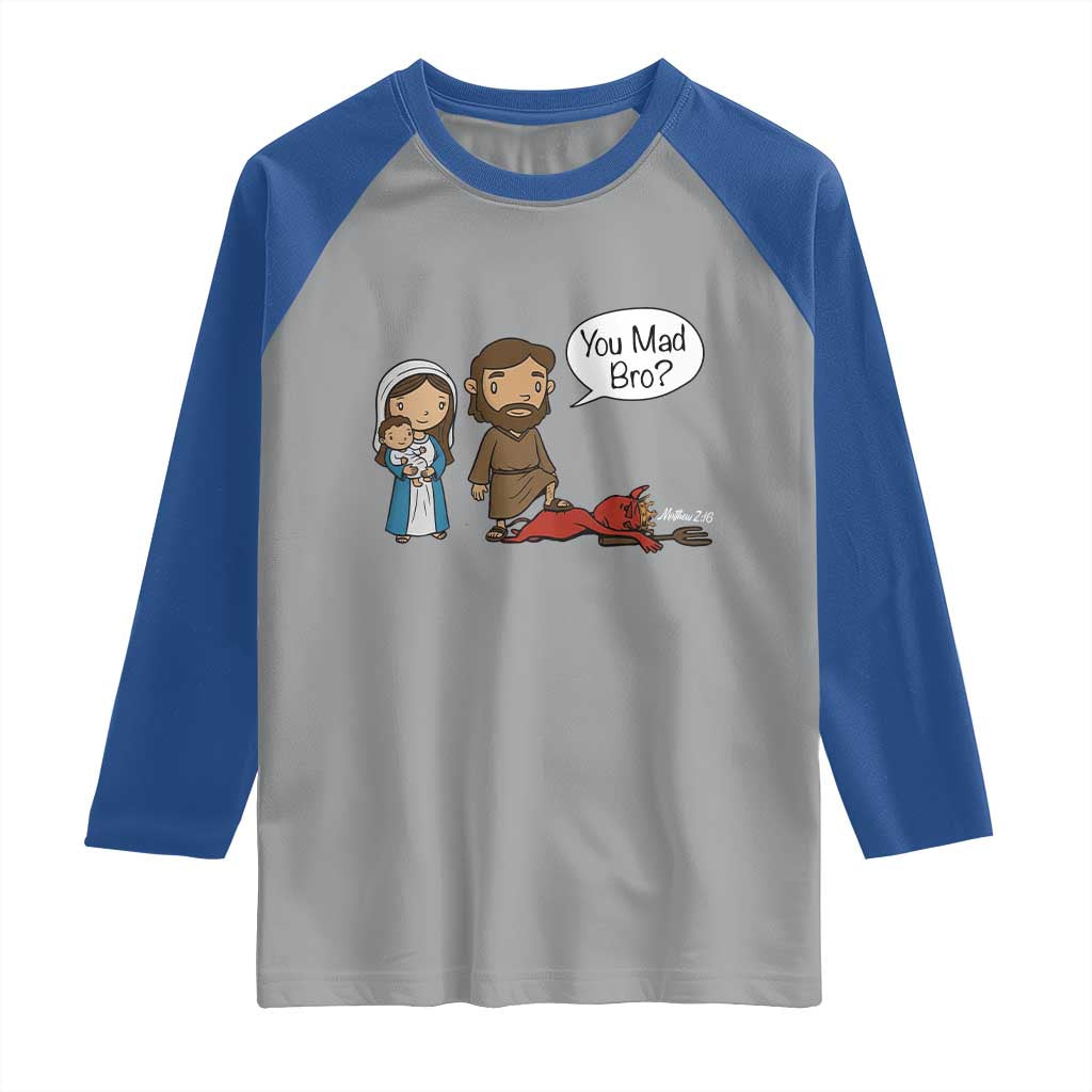 Funny Christian Raglan Shirt You Mad Bro Matthew 2:16 TS14 Sport Gray Royal Print Your Wear