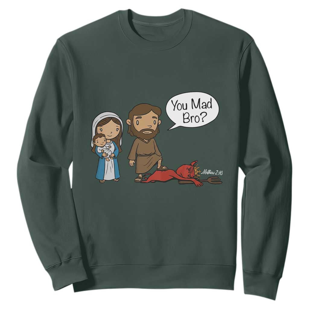 Funny Christian Sweatshirt You Mad Bro Matthew 2:16 TS14 Dark Forest Green Print Your Wear