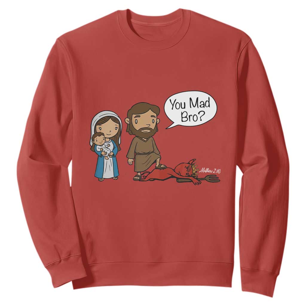 Funny Christian Sweatshirt You Mad Bro Matthew 2:16 TS14 Red Print Your Wear