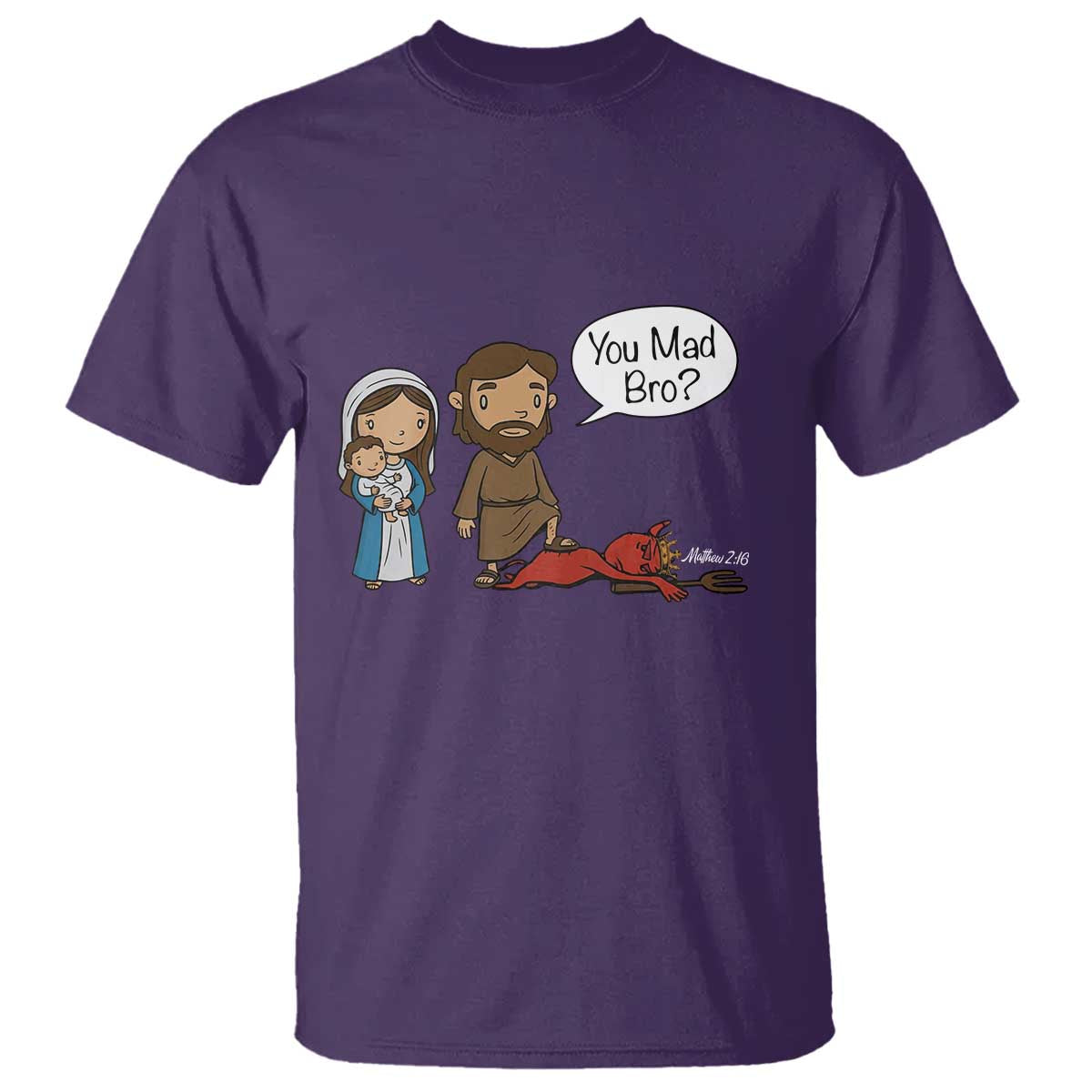Funny Christian T Shirt You Mad Bro Matthew 2:16 TS14 Purple Print Your Wear