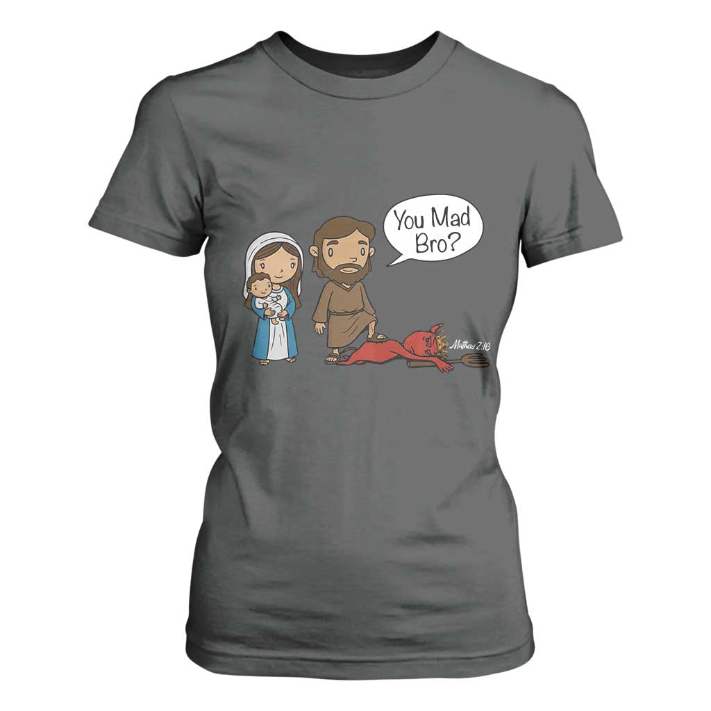 Funny Christian T Shirt For Women You Mad Bro Matthew 2:16 TS14 Dark Heather Print Your Wear
