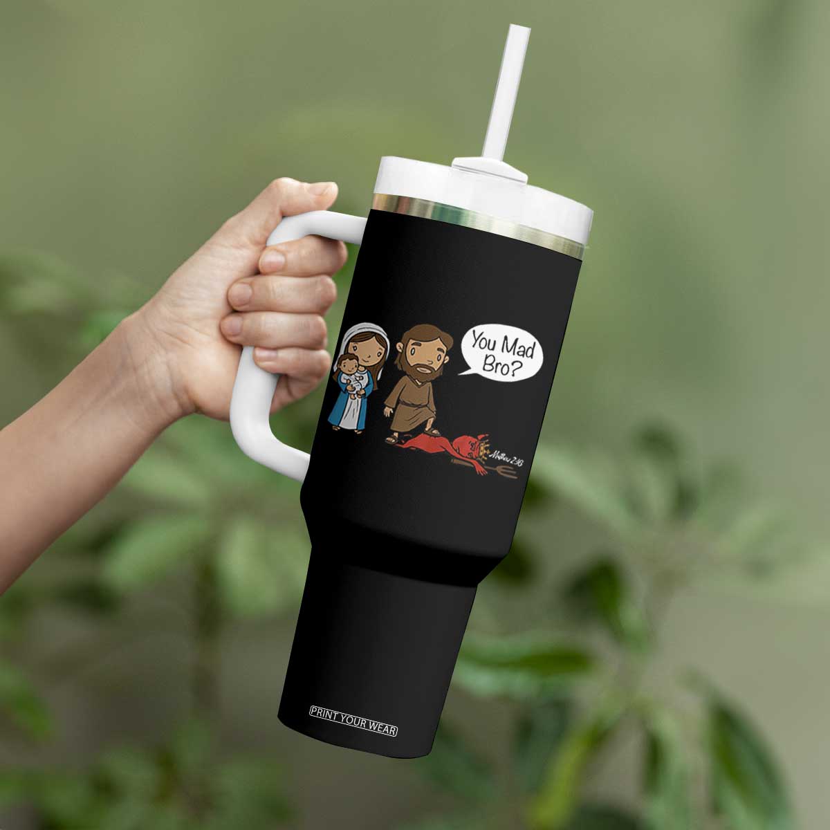 Funny Christian Tumbler With Handle You Mad Bro Matthew 2:16 TS14 Print Your Wear