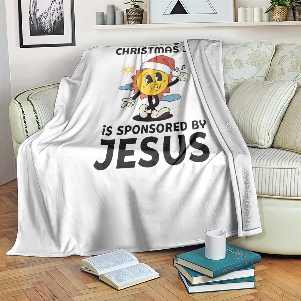 Funny Jesus Christian Christmas Throw Blanket Today Is Good Mood Is Sponsored By Jesus TS14 Print Your Wear