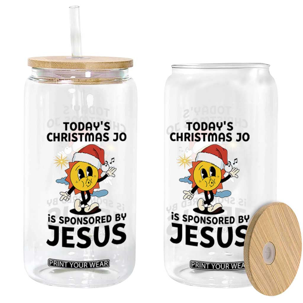 Funny Jesus Christian Christmas Glass Can Today Is Good Mood Is Sponsored By Jesus TS14 Print Your Wear