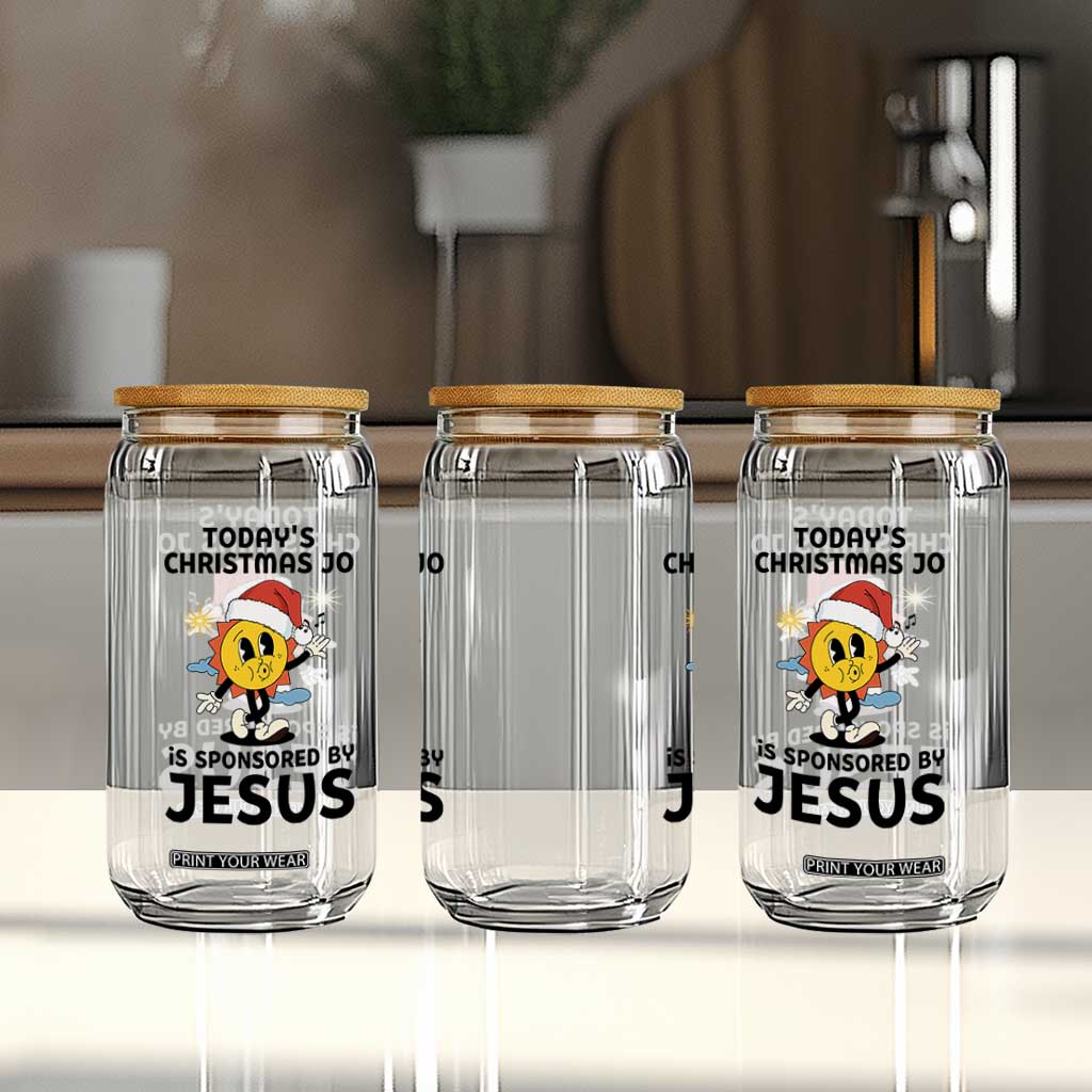 Funny Jesus Christian Christmas Glass Can Today Is Good Mood Is Sponsored By Jesus TS14 Print Your Wear