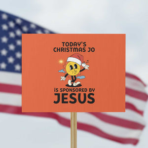 Funny Jesus Christian Christmas Protest Sign Today Is Good Mood Is Sponsored By Jesus TS14 Horizontal 18" × 24" Orange Print Your Wear