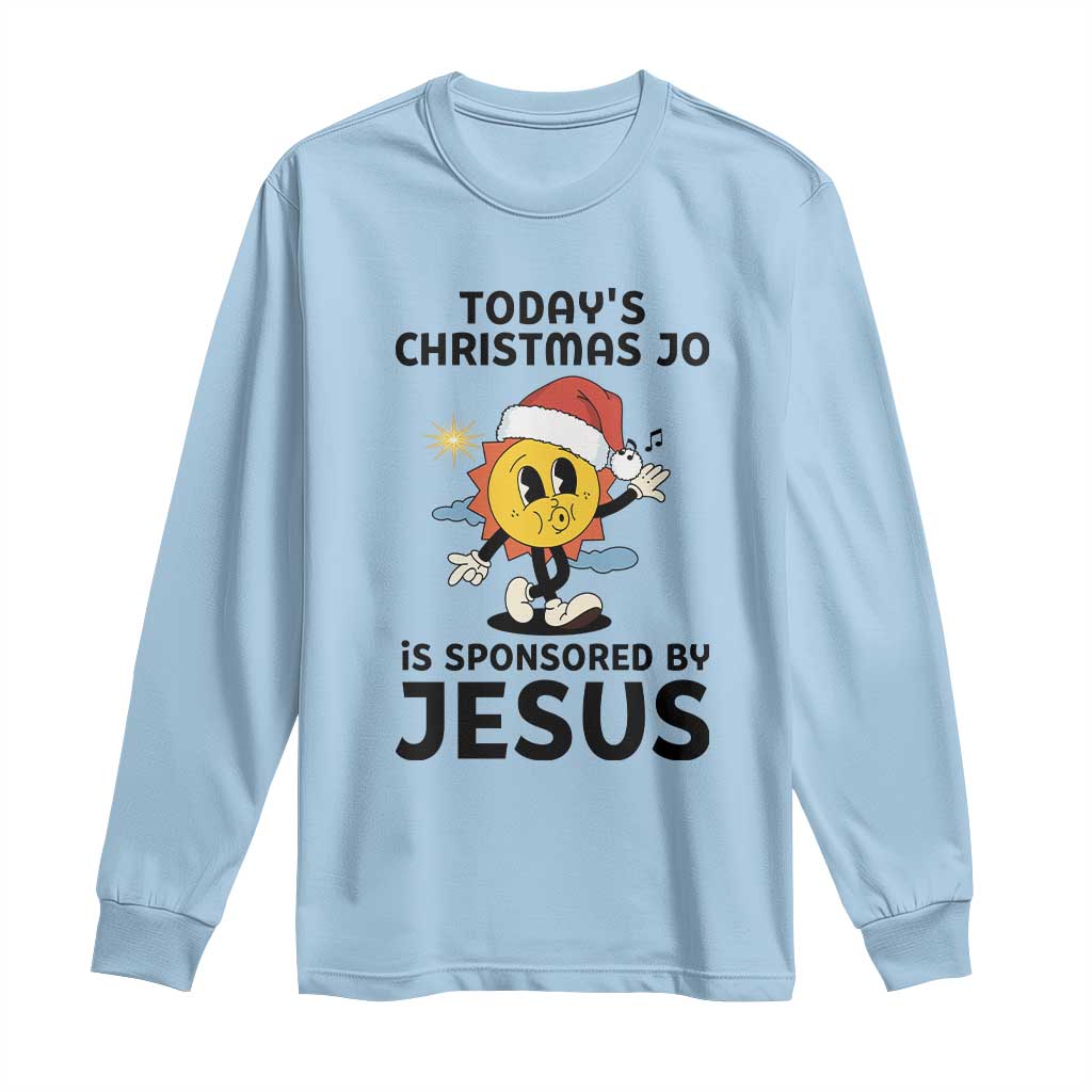 Funny Jesus Christian Christmas Long Sleeve Shirt Today Is Good Mood Is Sponsored By Jesus TS14 Light Blue Print Your Wear