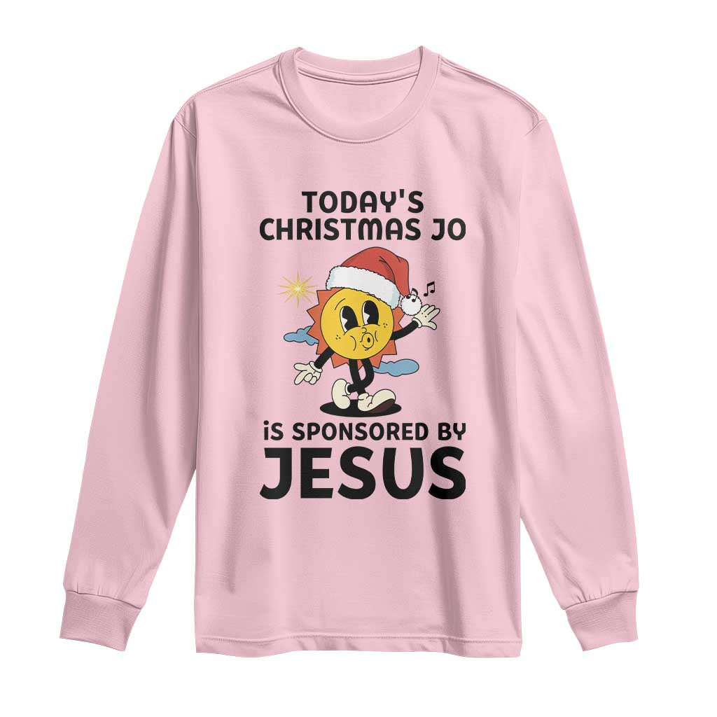 Funny Jesus Christian Christmas Long Sleeve Shirt Today Is Good Mood Is Sponsored By Jesus TS14 Light Pink Print Your Wear