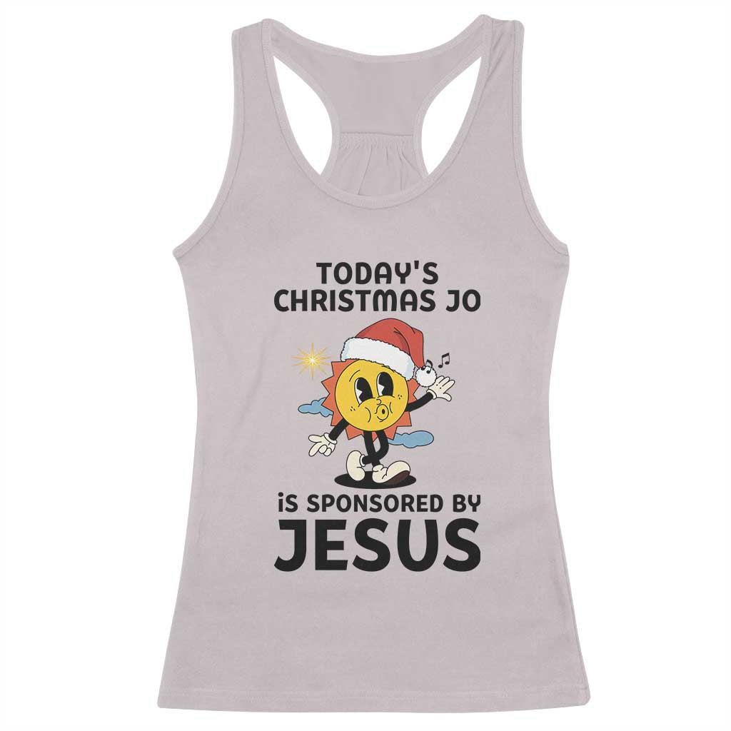Funny Jesus Christian Christmas Racerback Tank Top Today Is Good Mood Is Sponsored By Jesus TS14 Ice Gray Print Your Wear
