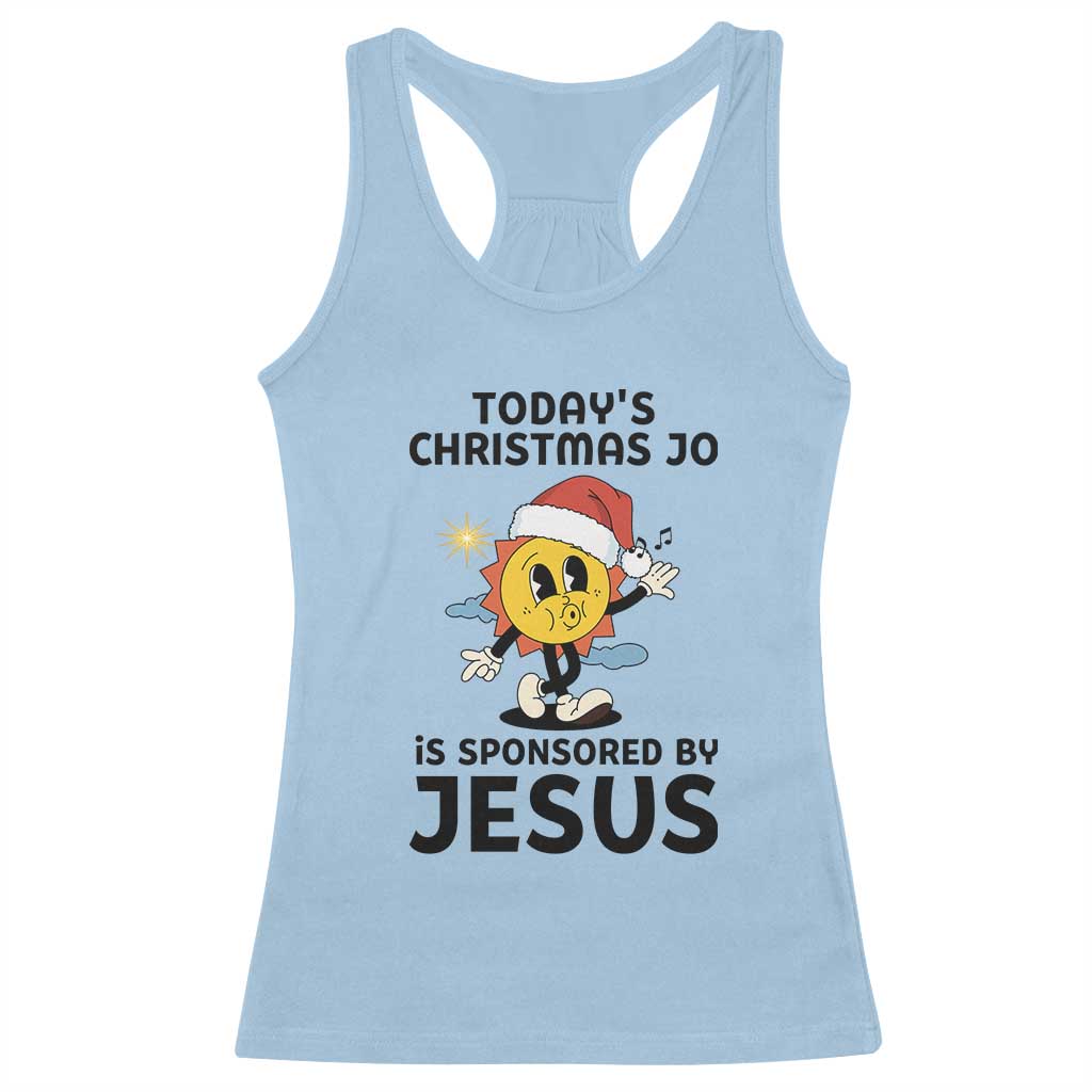 Funny Jesus Christian Christmas Racerback Tank Top Today Is Good Mood Is Sponsored By Jesus TS14 Light Blue Print Your Wear