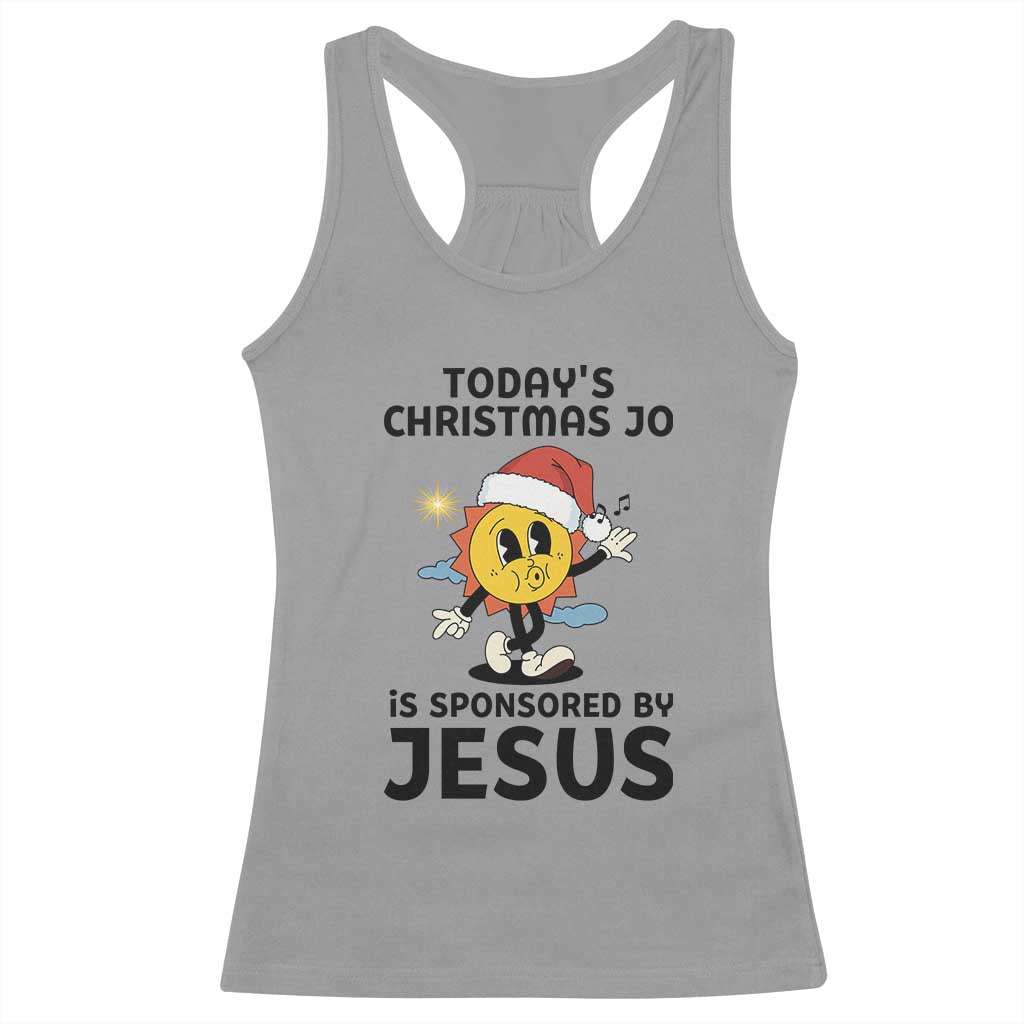 Funny Jesus Christian Christmas Racerback Tank Top Today Is Good Mood Is Sponsored By Jesus TS14 Sport Gray Print Your Wear