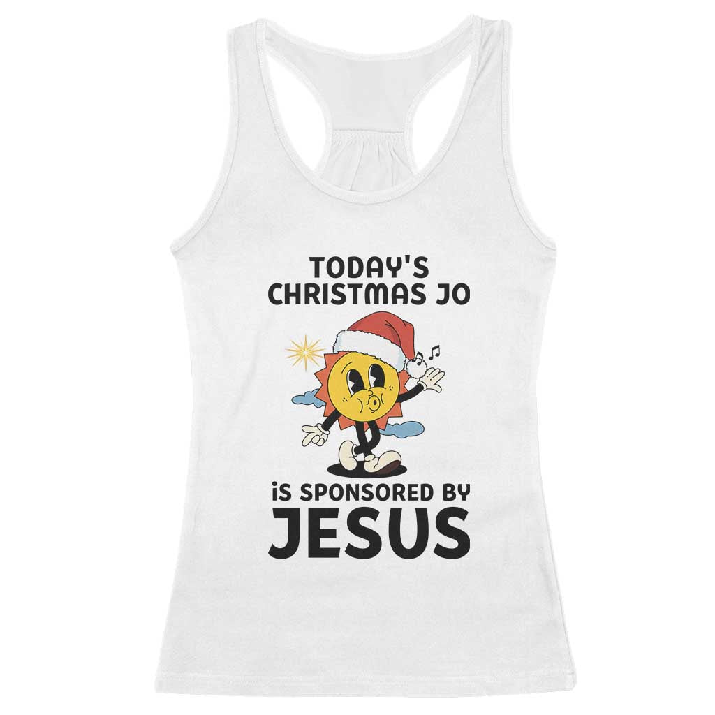 Funny Jesus Christian Christmas Racerback Tank Top Today Is Good Mood Is Sponsored By Jesus TS14 White Print Your Wear