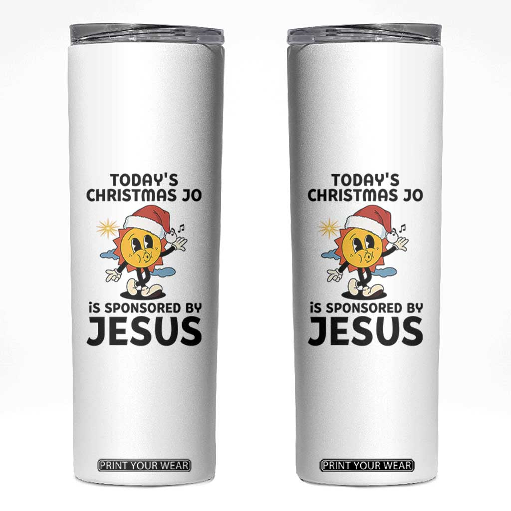 Funny Jesus Christian Christmas Skinny Tumbler Today Is Good Mood Is Sponsored By Jesus TS14 White Print Your Wear