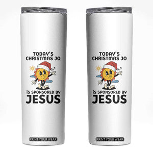 Funny Jesus Christian Christmas Skinny Tumbler Today Is Good Mood Is Sponsored By Jesus TS14 White Print Your Wear