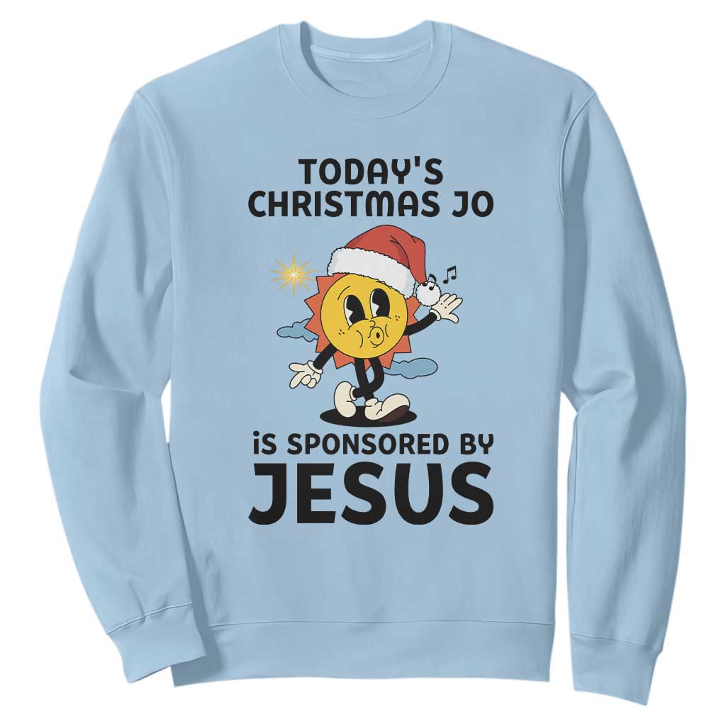 Funny Jesus Christian Christmas Sweatshirt Today Is Good Mood Is Sponsored By Jesus TS14 Light Blue Print Your Wear