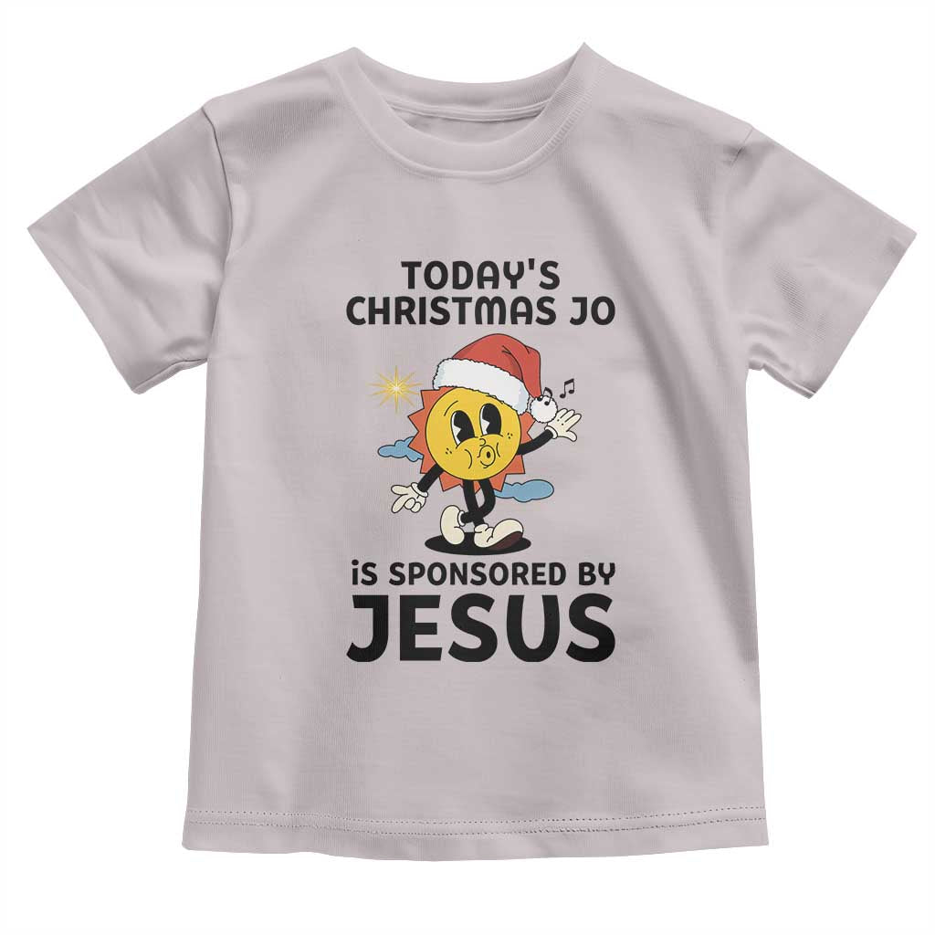 Funny Jesus Christian Christmas Toddler T Shirt Today Is Good Mood Is Sponsored By Jesus TS14 Ice Gray Print Your Wear