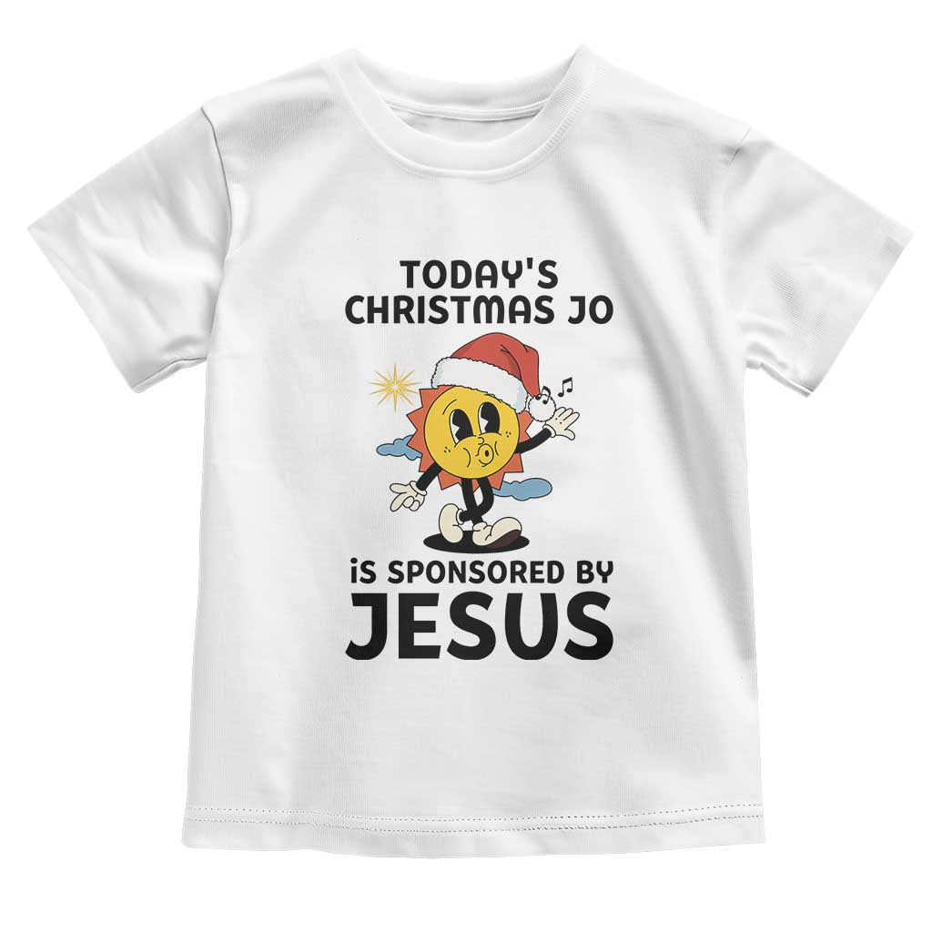 Funny Jesus Christian Christmas Toddler T Shirt Today Is Good Mood Is Sponsored By Jesus TS14 White Print Your Wear