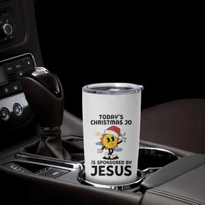 Funny Jesus Christian Christmas Tumbler Cup Today Is Good Mood Is Sponsored By Jesus TS14 Print Your Wear