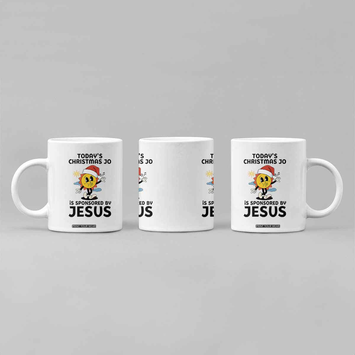Funny Jesus Christian Christmas Coffee Mug Today Is Good Mood Is Sponsored By Jesus TS14 Print Your Wear