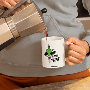 I Saw That Coffee Mug Funny Elf Hand Christmas TS14 Print Your Wear