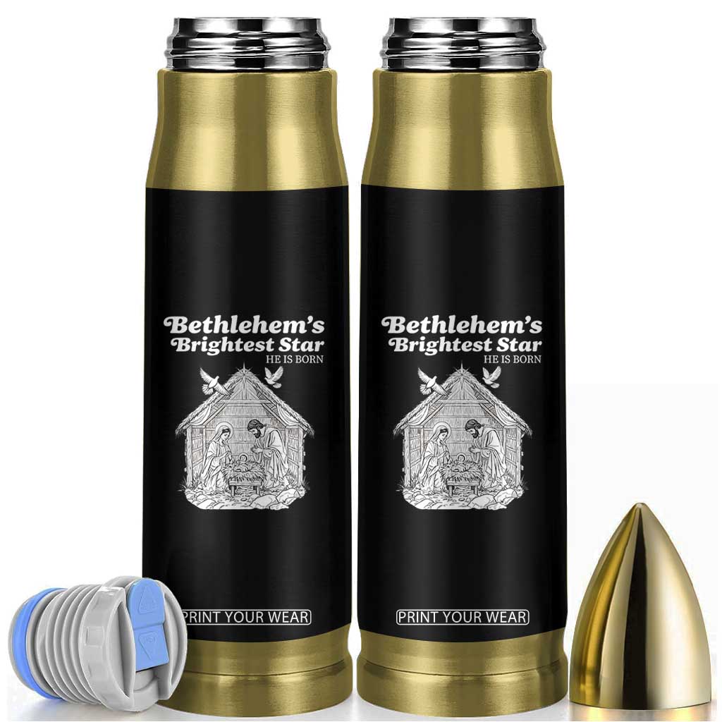 Nativity Scene Bullet Tumbler Brightest Star of Bethlehem He Is Born Christian Christmas TS14 Black Print Your Wear
