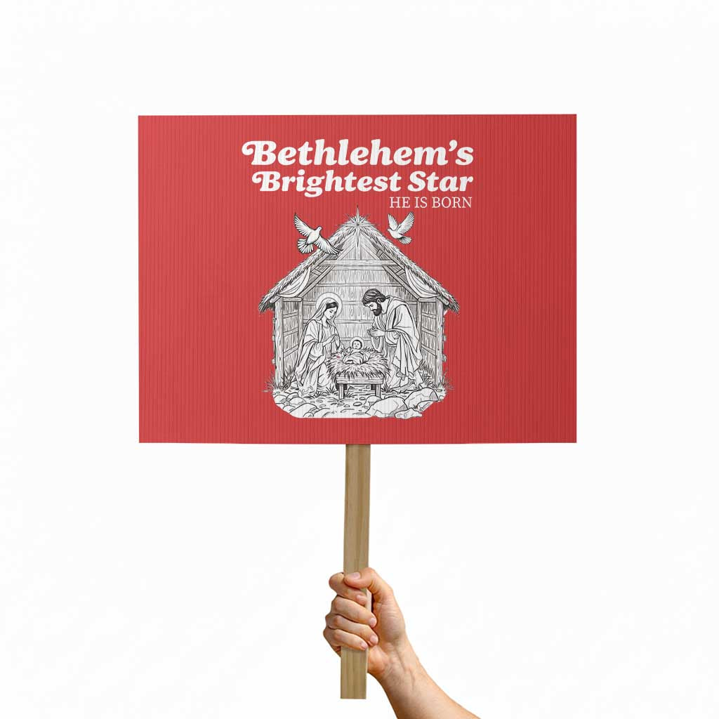 Nativity Scene Protest Sign Brightest Star of Bethlehem He Is Born Christian Christmas TS14 Horizontal 18" × 24" Red Print Your Wear