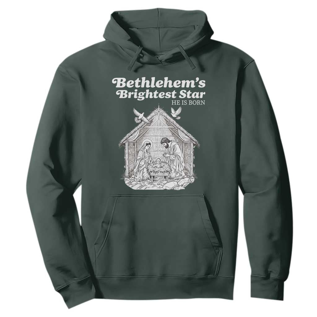 Nativity Scene Hoodie Brightest Star of Bethlehem He Is Born Christian Christmas TS14 Dark Forest Green Print Your Wear