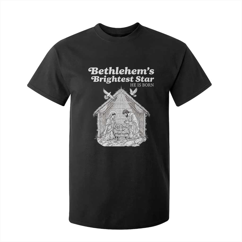 Nativity Scene T Shirt For Kid Brightest Star of Bethlehem He Is Born Christian Christmas TS14 Black Print Your Wear