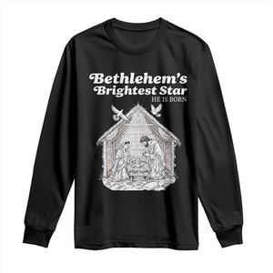 Nativity Scene Long Sleeve Shirt Brightest Star of Bethlehem He Is Born Christian Christmas TS14 Black Print Your Wear