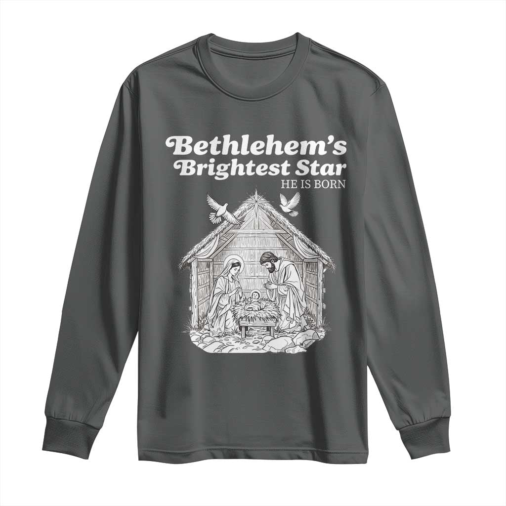 Nativity Scene Long Sleeve Shirt Brightest Star of Bethlehem He Is Born Christian Christmas TS14 Dark Heather Print Your Wear