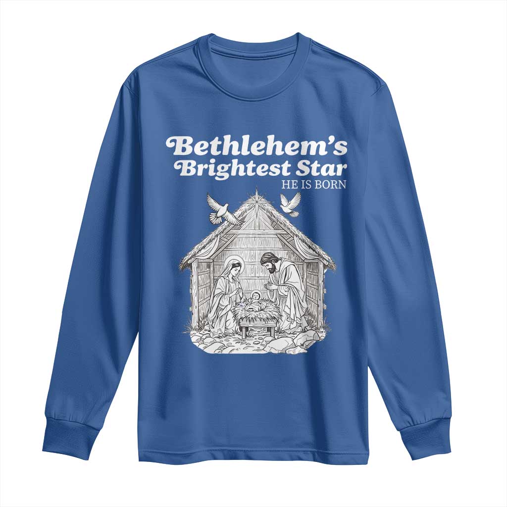 Nativity Scene Long Sleeve Shirt Brightest Star of Bethlehem He Is Born Christian Christmas TS14 Royal Blue Print Your Wear