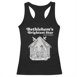 Nativity Scene Racerback Tank Top Brightest Star of Bethlehem He Is Born Christian Christmas TS14 Black Print Your Wear